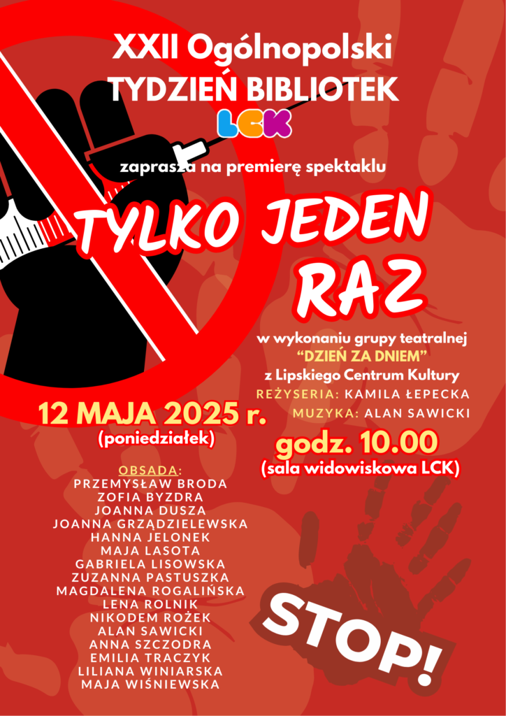 Plakat promujący wydarzenie z podstawowymi informacjami o spektaklu (nazwa, data, miejsce, obsada aktorska) na czerwonym tle z grafiką czarnej dłoni trzymającej strzykawkę i znakiem zakazu.