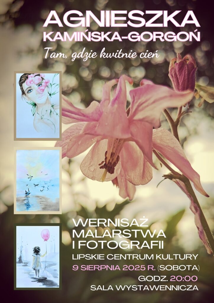 Plakat promujący z podstawowymi informacjami o wydarzeniu (nazwa, data, miejsce) na tle fotografii z różowym kwiatem i trzema pracami malarskimi artystki.