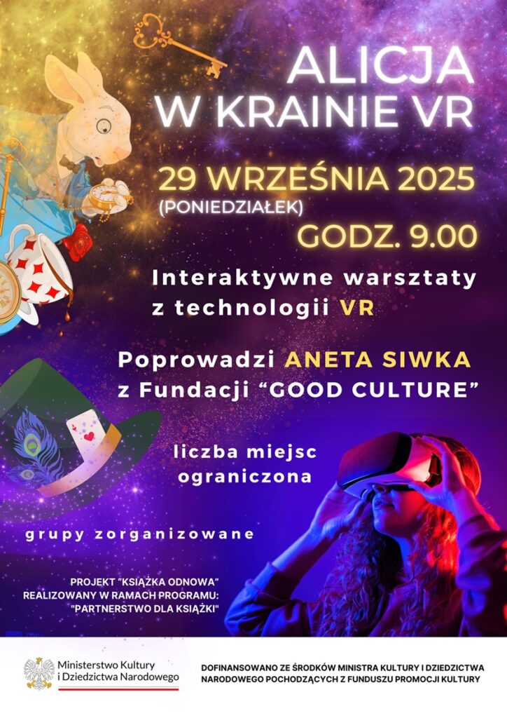 Plakat promujący warsztaty z podstawowymi informacjami (nazwa, data, krótki opis) na fioletowym tle z dziewczyną w goglach VR i elementami graficznymi z powieści "Alicja w krainie czarów" oraz logotypem współorganizatora i informacją o dofinansowaniu.