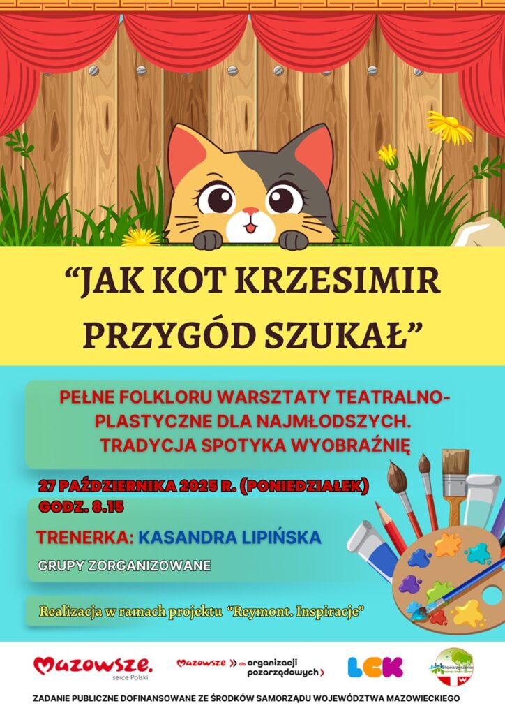 Plakat promujący warsztaty z podstawowymi informacjami (nazwa, data, miejsce, krótki opis, trenerka) na kolorowym tle z grafiką kota, płota, kurtyny teatralnej i pędzli oraz logotypami organizatorów i informacją o dofinansowaniu.