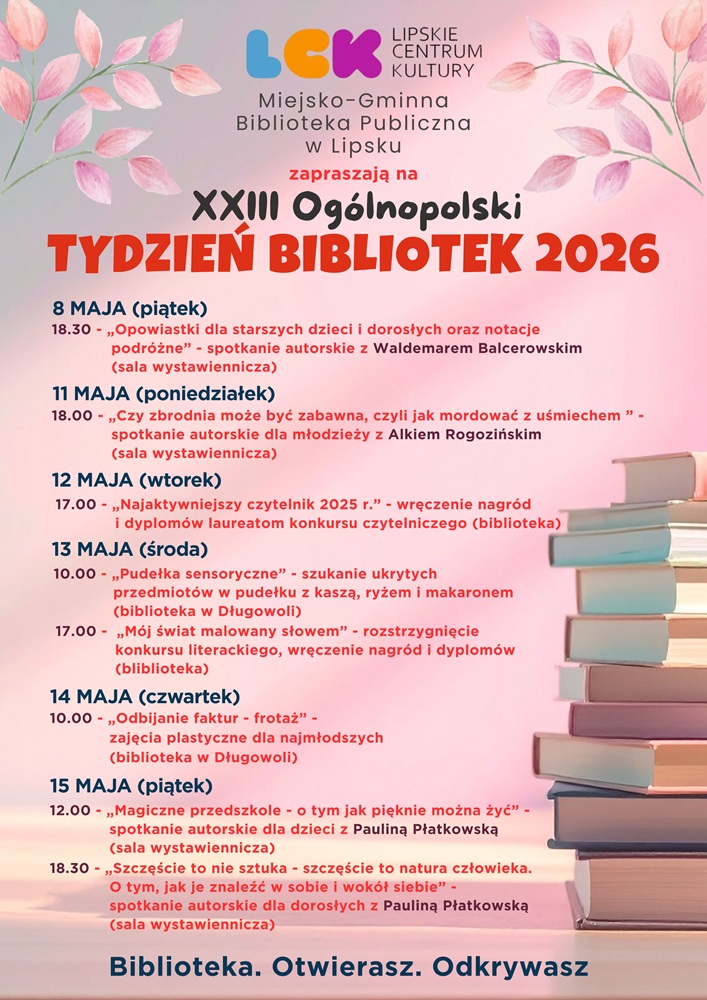 Plakat promujący wydarzenie z podstawowymi informacjami (organizatorzy, nazwa wydarzenia, daty spotkań i i zajęć z krótkim opisem, oraz hasłem tegorocznych obchodów Tygodnia Bibliotek.) na jasnoróżowym tle z elementami graficznymi wiosennych liści, książek na stosie i logotypem jednego z organizatorów.