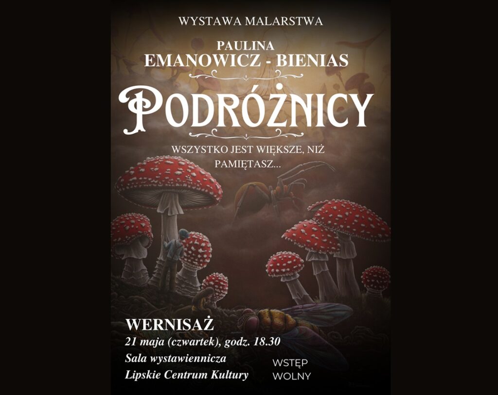 Baner promujący wystawę z podstawowymi informacjami (nazwa wystawy, imię i nazwisko autora, data, godzina i miejsce wystawy, organizator) na brązowym tle z pracą artystki prezentującą muchomory, ogromne owady i miniaturowe dzieci.