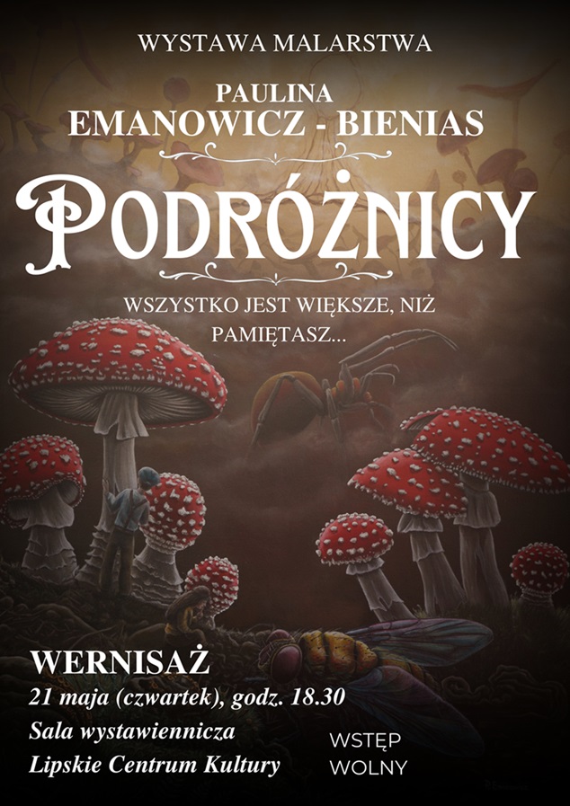 Plakat promujący wystawę z podstawowymi informacjami (nazwa wystawy, imię i nazwisko autora, data, godzina i miejsce wystawy, organizator) na brązowym tle z pracą artystki prezentującą muchomory, ogromne owady i miniaturowe dzieci.