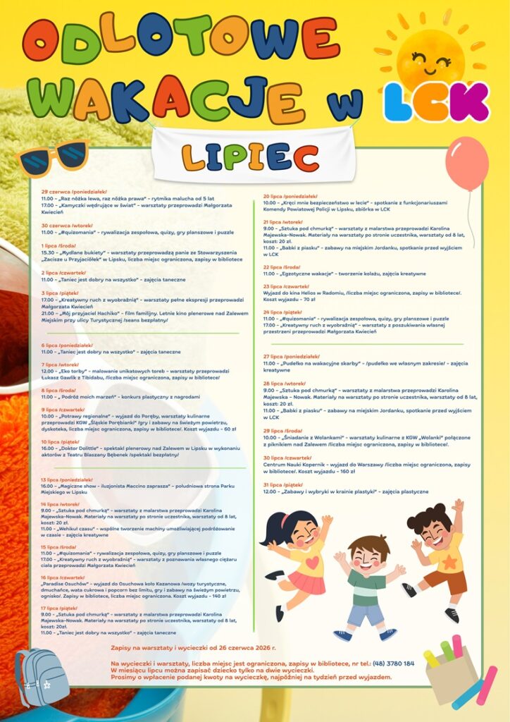 Plakat z kolorowymi literami nawiązującymi do nazwy wydarzenia wraz z harmonogramem poszczególnych zajęć w całym miesiącu z grafiką uśmiechniętego słońca , bawiących się dzieci i akcesoriów wakacyjnych dla dzieci na żółtym tle.