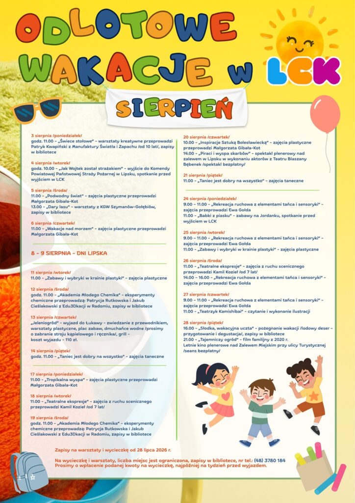 Plakat z kolorowymi literami nawiązującymi do nazwy wydarzenia wraz z harmonogramem poszczególnych zajęć w sierpniu z grafiką uśmiechniętego słońca , bawiących się dzieci i akcesoriów wakacyjnych dla dzieci na żółtym tle.
